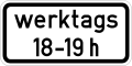 Zusatzschild 721 - Zeitliche Beschränkung (werktags 18 – 19 h), 500x250, StVO 1970.svg